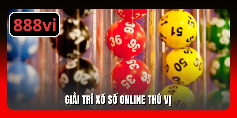 Giải trí xổ số online thú vị
