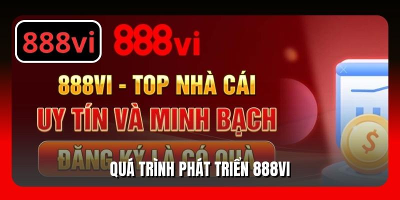 Quá trình phát triển 888VI