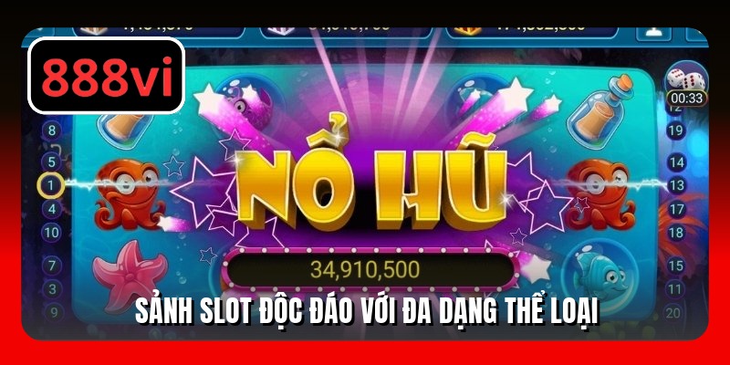 Sảnh slot độc đáo với đa dạng thể loại