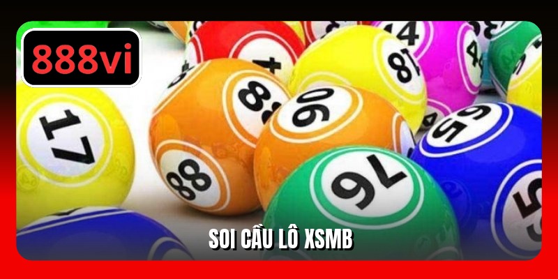 Mẹo Soi Cầu Lô XSMB Chuẩn Xác, Miễn Phí Cho Newbie 2025